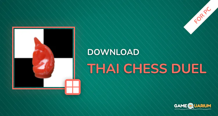 Thai Chess Duel for PC