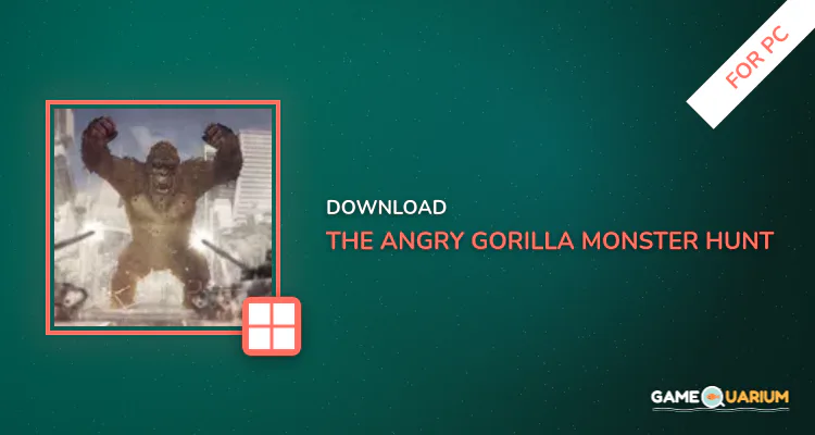 The Angry Gorilla Monster Hunt for PC The Angry Gorilla Monster Hunt for PC