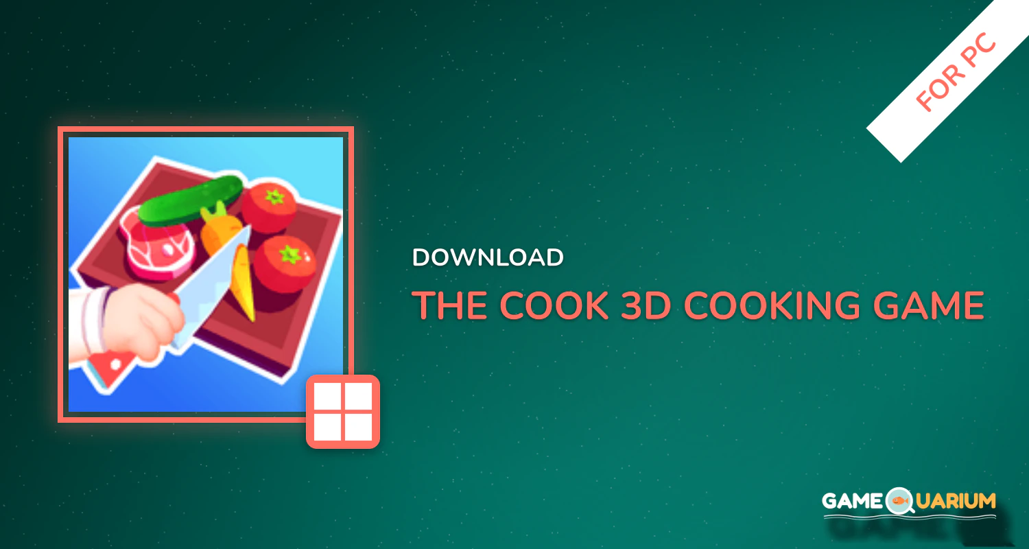 The Cook - 3D Cooking Game for PC