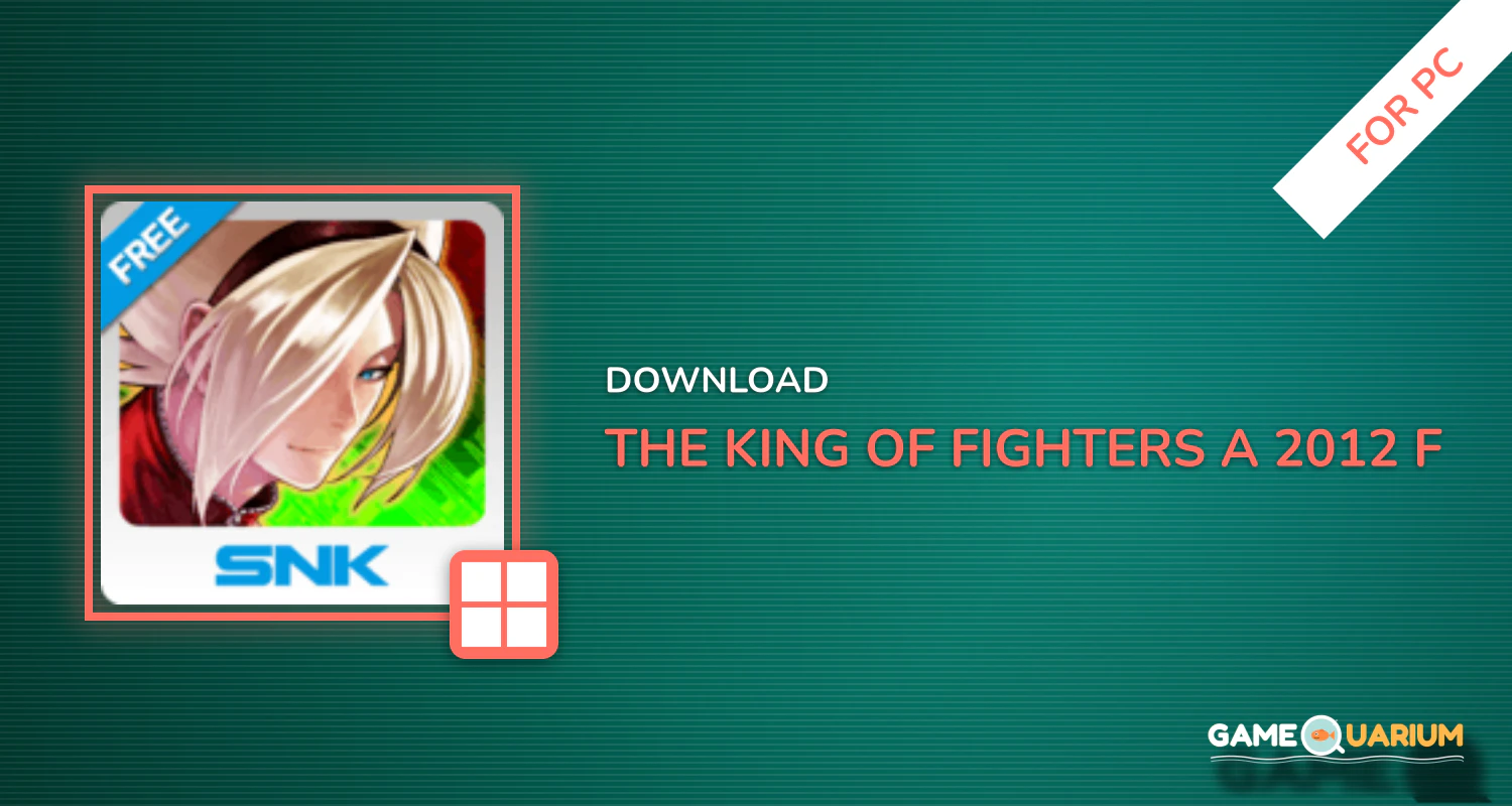 THE KING OF FIGHTERS-A 2012(F) for PC THE KING OF FIGHTERS-A 2012(F) for PC