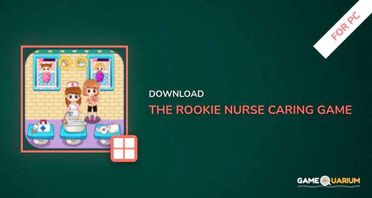 The Rookie Nurse - Caring Game at Hospital for PC The Rookie Nurse - Caring Game at Hospital for PC