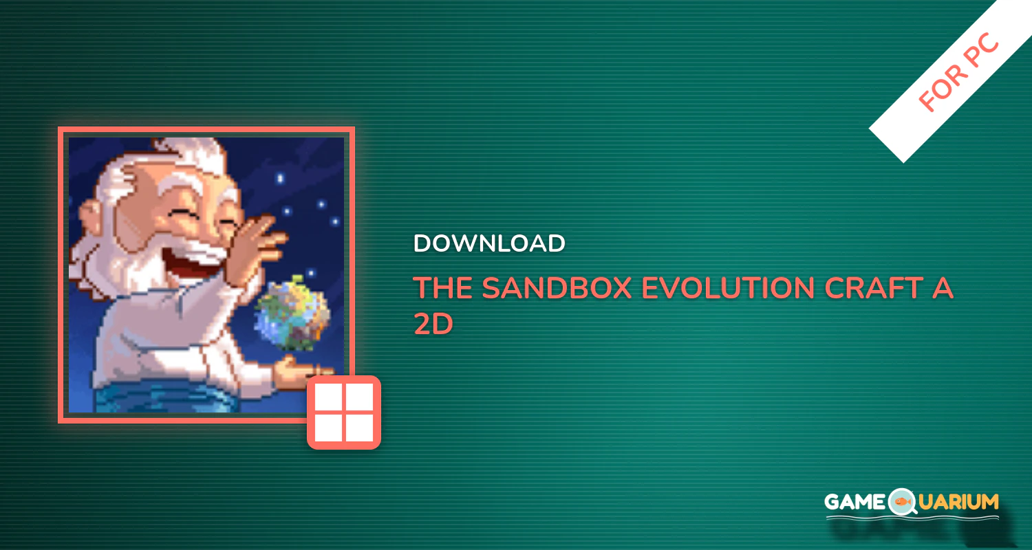 The Sandbox Evolution - Craft a 2D Pixel Universe! for PC