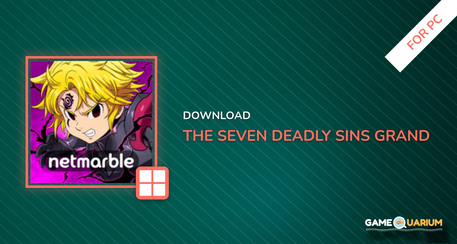 The Seven Deadly Sins: Grand Cross for PC The Seven Deadly Sins: Grand Cross for PC