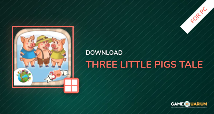 Three little pigs tale for PC