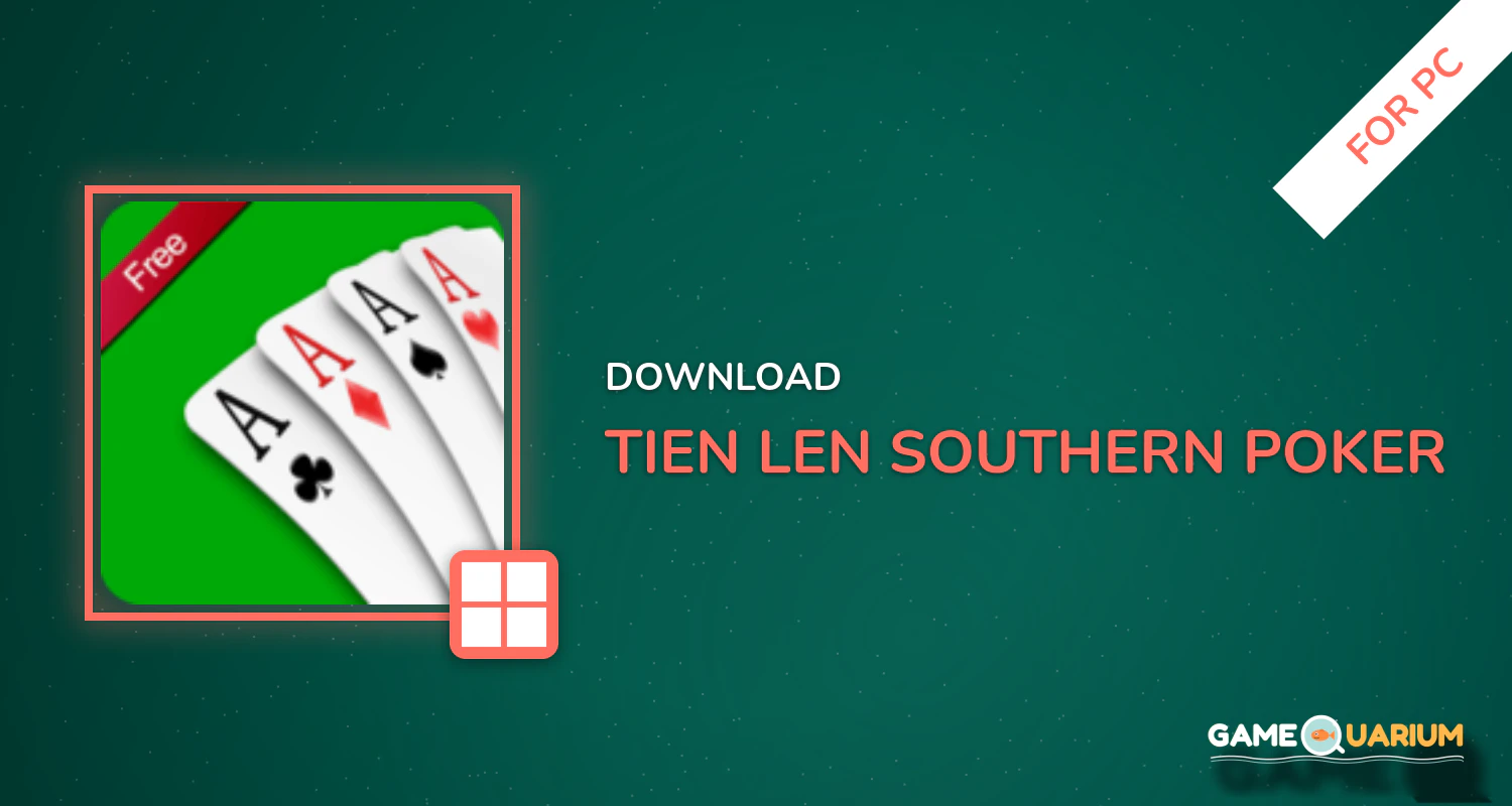 Tien Len - Southern Poker for PC Tien Len - Southern Poker for PC