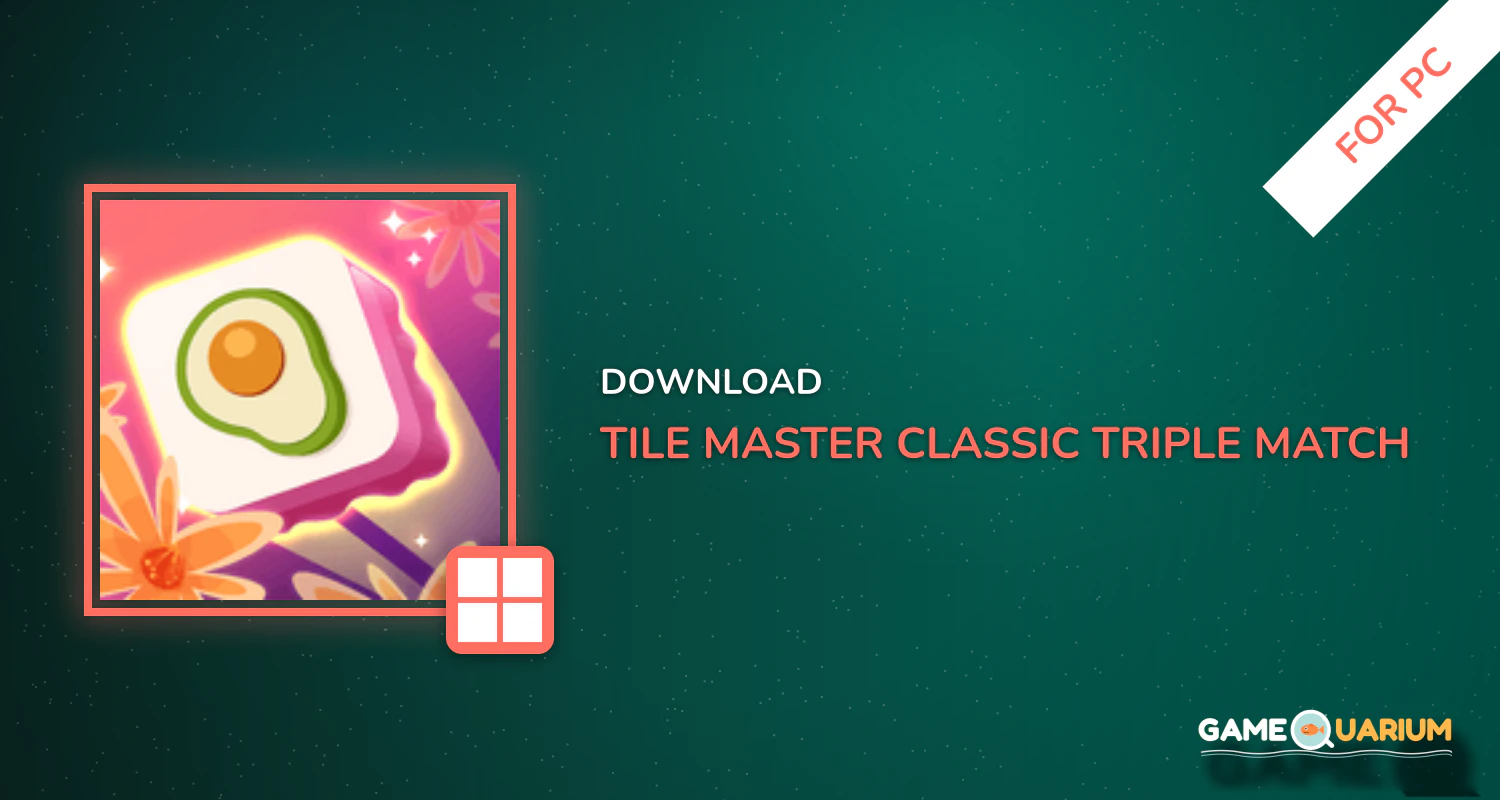 Tile Master - Classic Triple Match & Puzzle Game for PC Tile Master - Classic Triple Match & Puzzle Game for PC