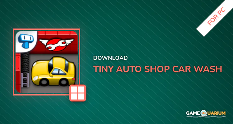 Tiny Auto Shop - Car Wash and Garage Game for PC Tiny Auto Shop - Car Wash and Garage Game for PC
