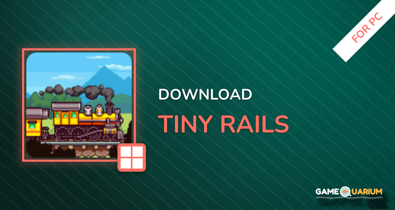 Tiny Rails for PC
