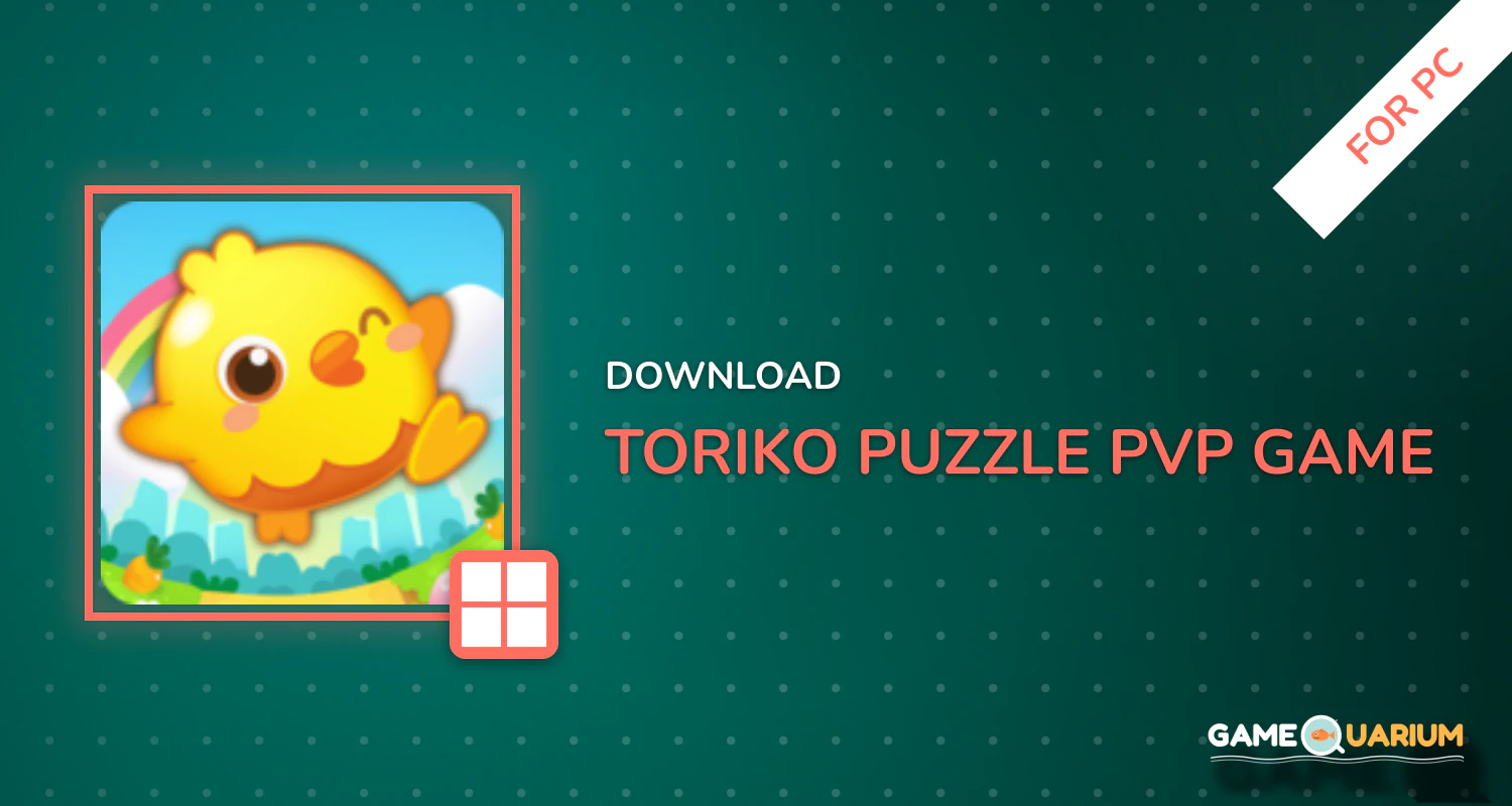 TORIKO: Puzzle PVP Game for PC