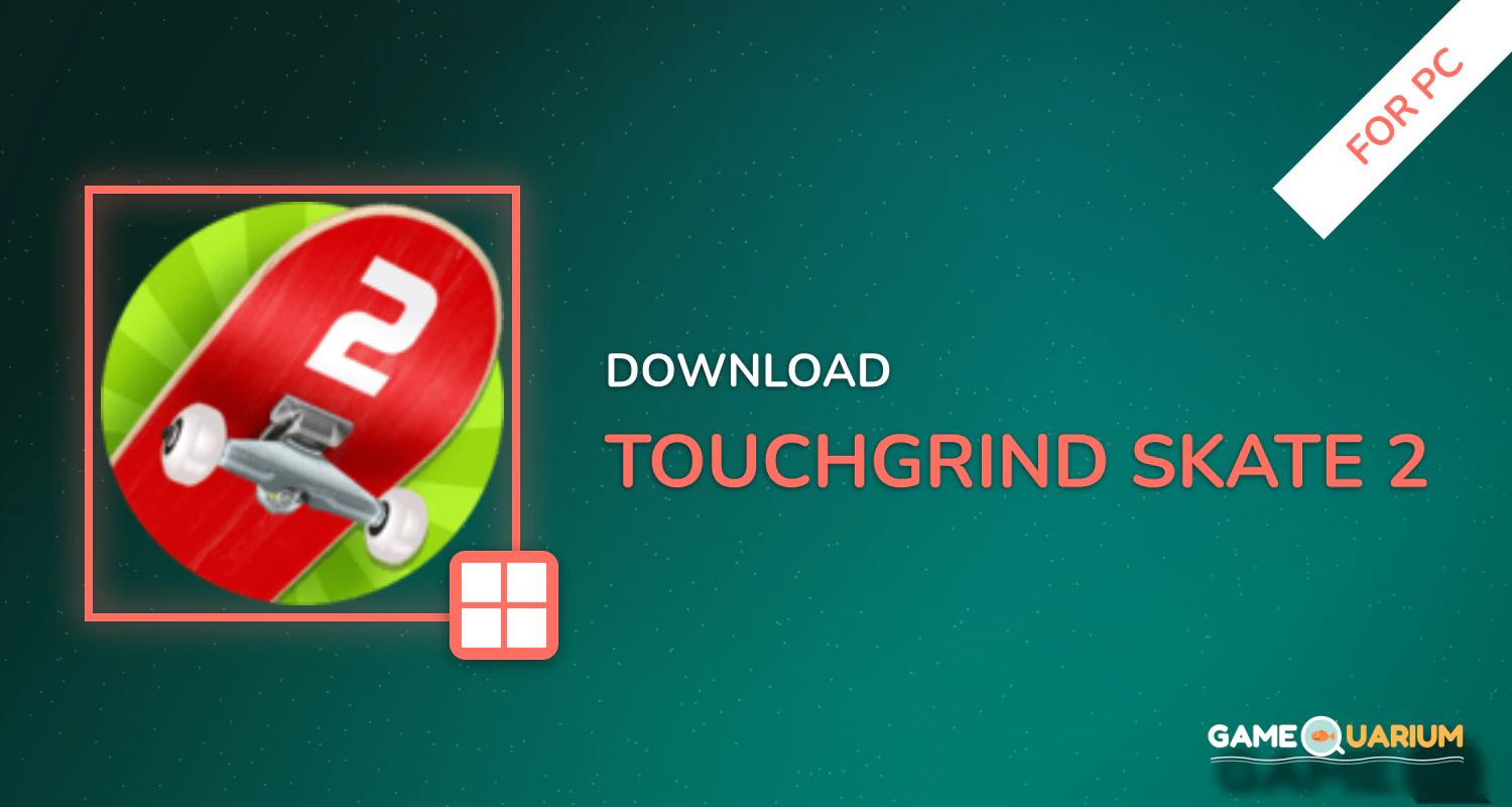Touchgrind Skate 2 for PC Touchgrind Skate 2 for PC