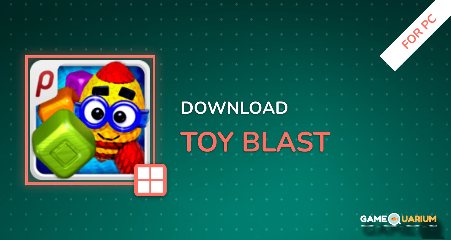 Toy Blast for PC Toy Blast for PC