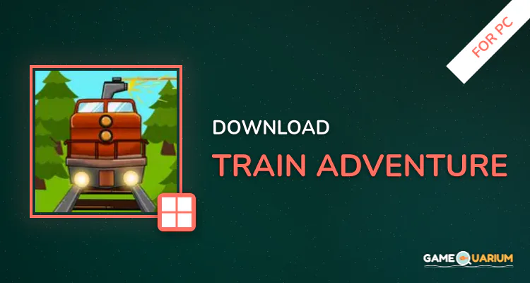 Train Adventure for PC Train Adventure for PC
