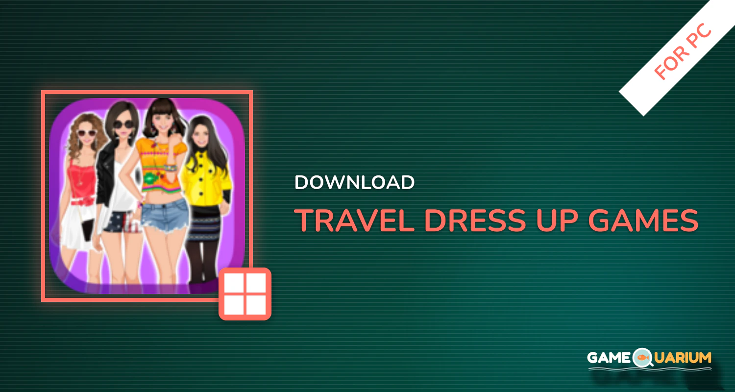 ❤ Travel Dress Up Games ❤ for PC ❤ Travel Dress Up Games ❤ for PC
