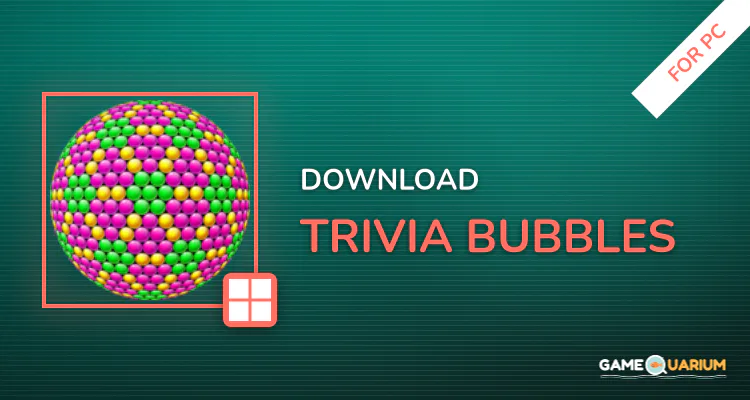 Trivia Bubbles for PC Trivia Bubbles for PC
