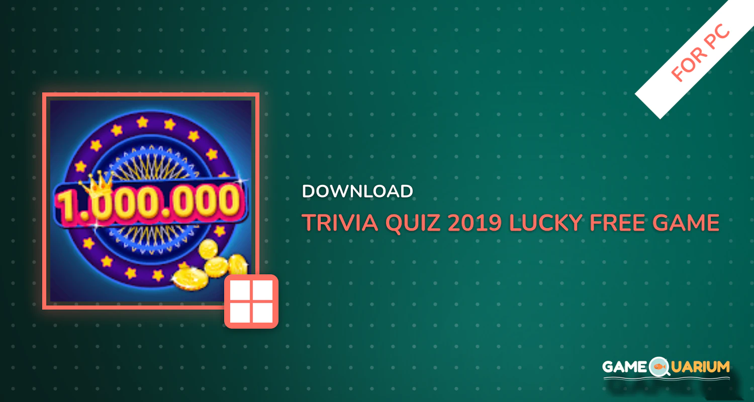 Trivia Quiz 2019 - Lucky Free Game for PC Trivia Quiz 2019 - Lucky Free Game for PC