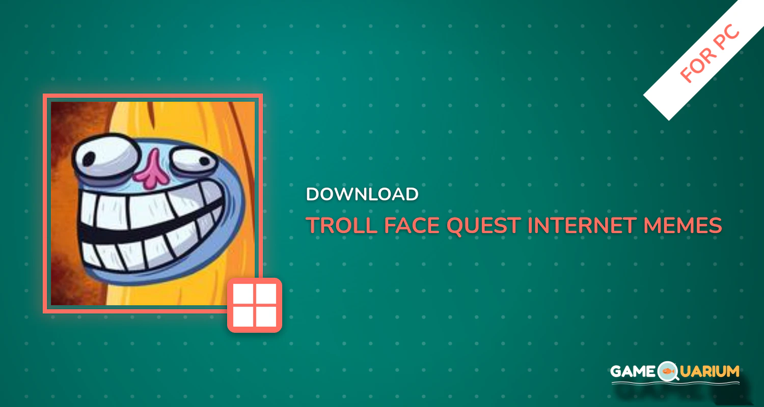 Troll Face Quest Internet Memes for PC Troll Face Quest Internet Memes for PC