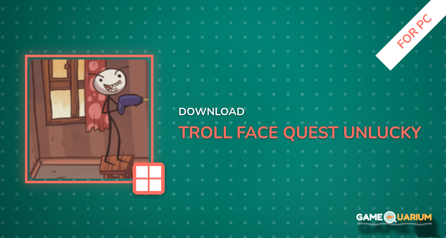Troll Face Quest Unlucky for PC Troll Face Quest Unlucky for PC