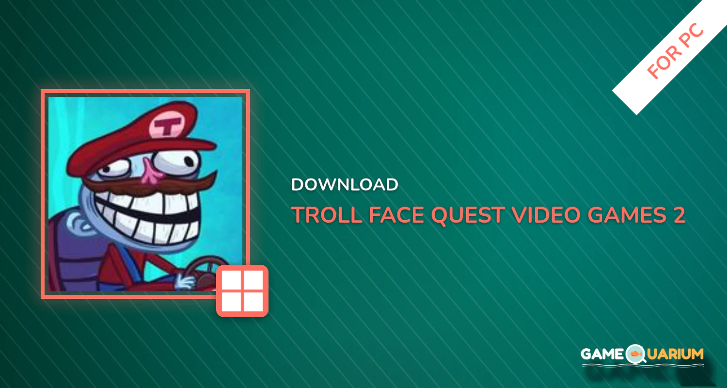 Troll Face Quest Video Games 2 for PC Troll Face Quest Video Games 2 for PC