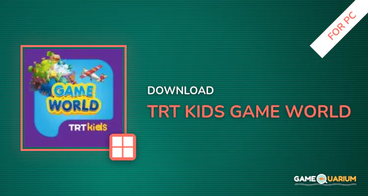 TRT Kids Game World for PC TRT Kids Game World for PC