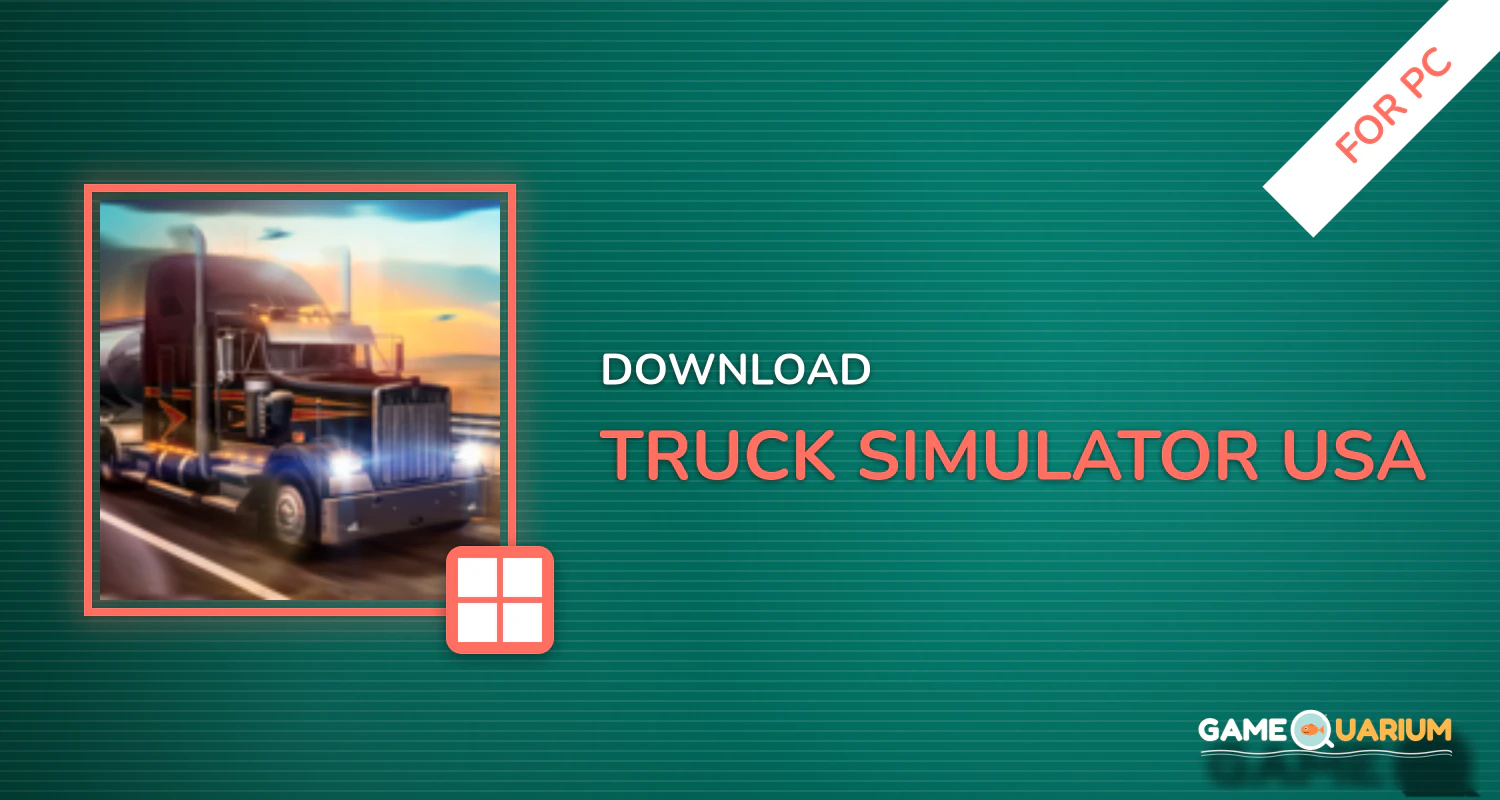 Truck Simulator USA for PC Truck Simulator USA for PC