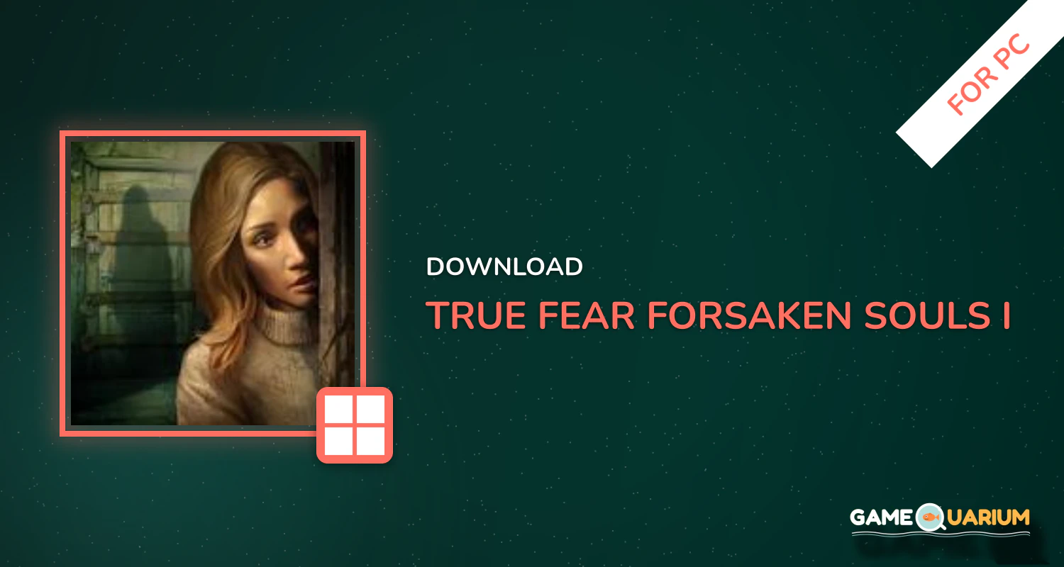 True Fear: Forsaken Souls I for PC