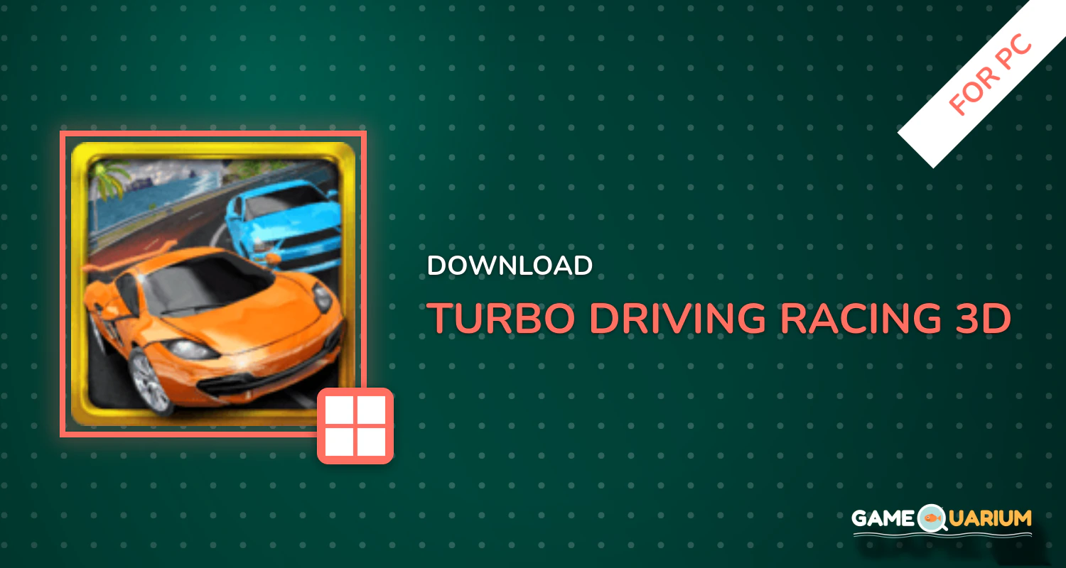 Turbo Driving Racing 3D for PC Turbo Driving Racing 3D for PC