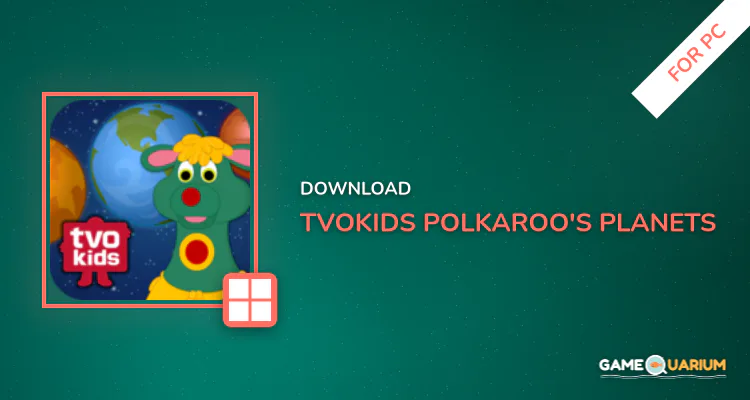 TVOKids Polkaroo's Planets for PC TVOKids Polkaroo's Planets for PC