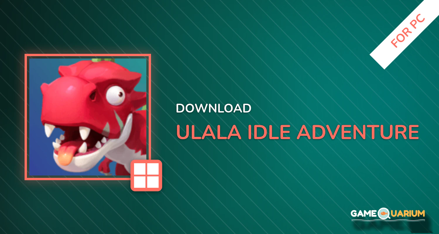 Ulala: Idle Adventure for PC