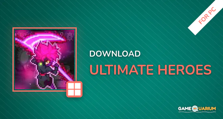 Ultimate Heroes for PC Ultimate Heroes for PC