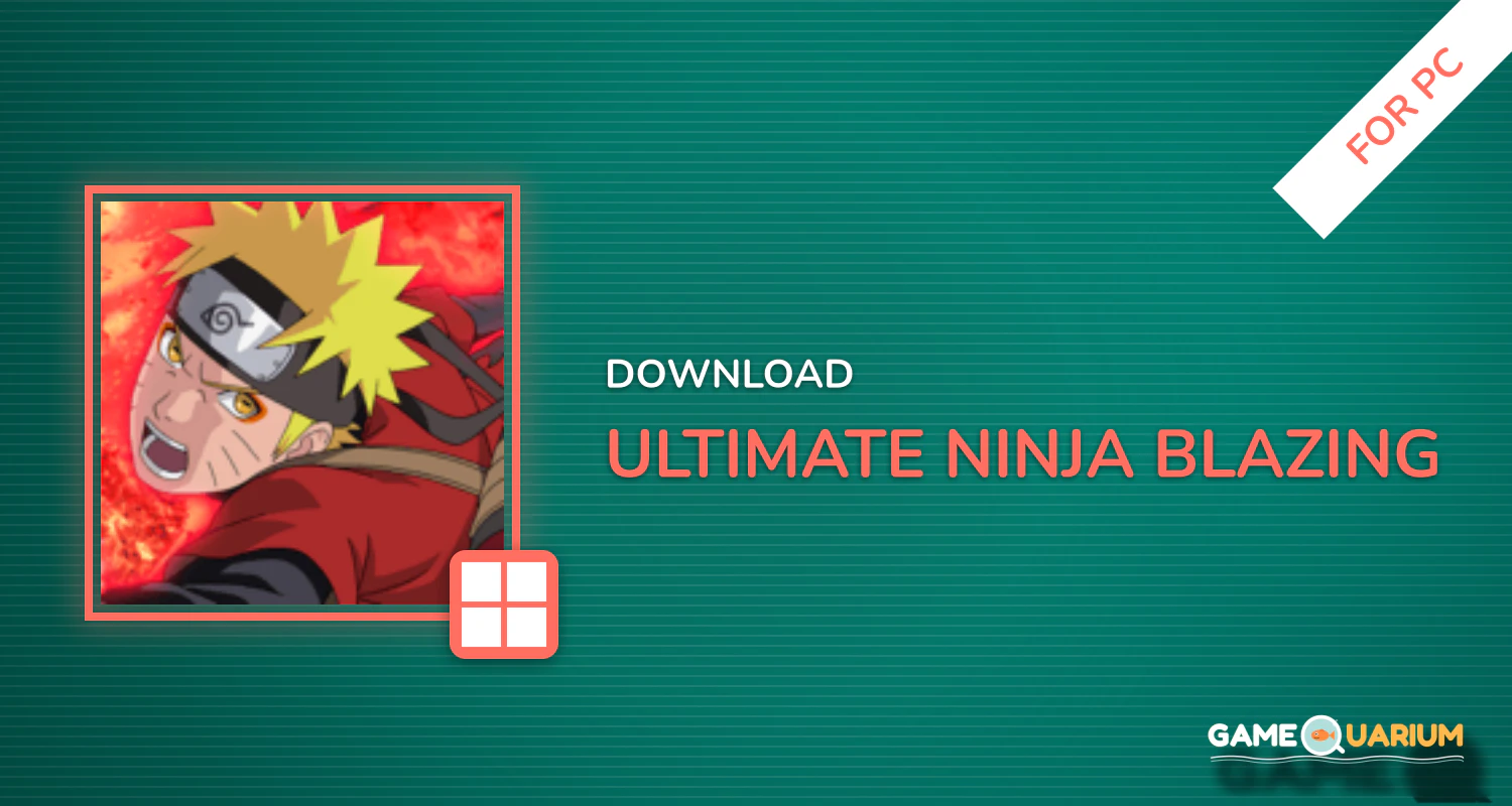 Ultimate Ninja Blazing for PC Ultimate Ninja Blazing for PC