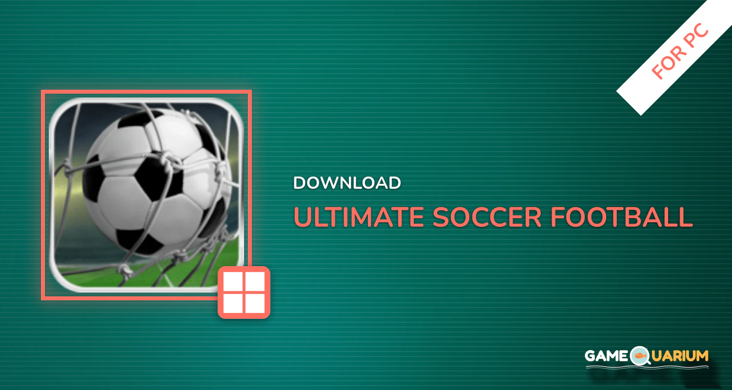 Ultimate Soccer - Football for PC Ultimate Soccer - Football for PC