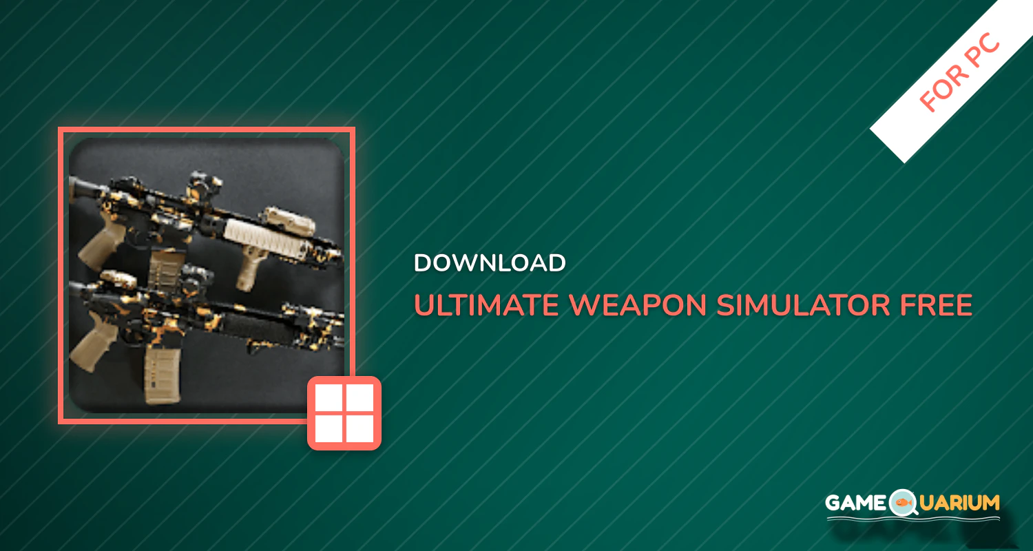 Ultimate Weapon Simulator FREE for PC Ultimate Weapon Simulator FREE for PC