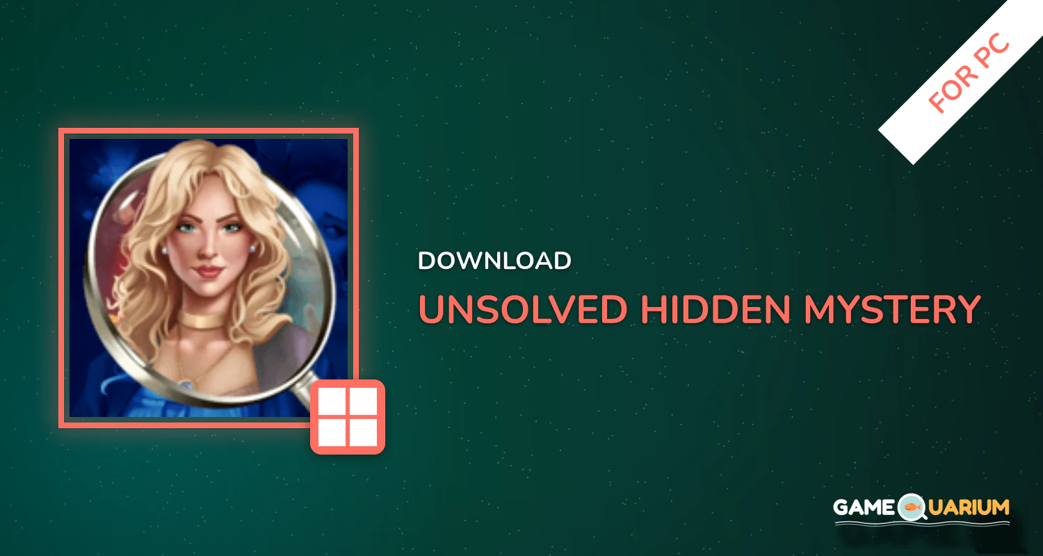 Unsolved: Hidden Mystery Detective Games for PC