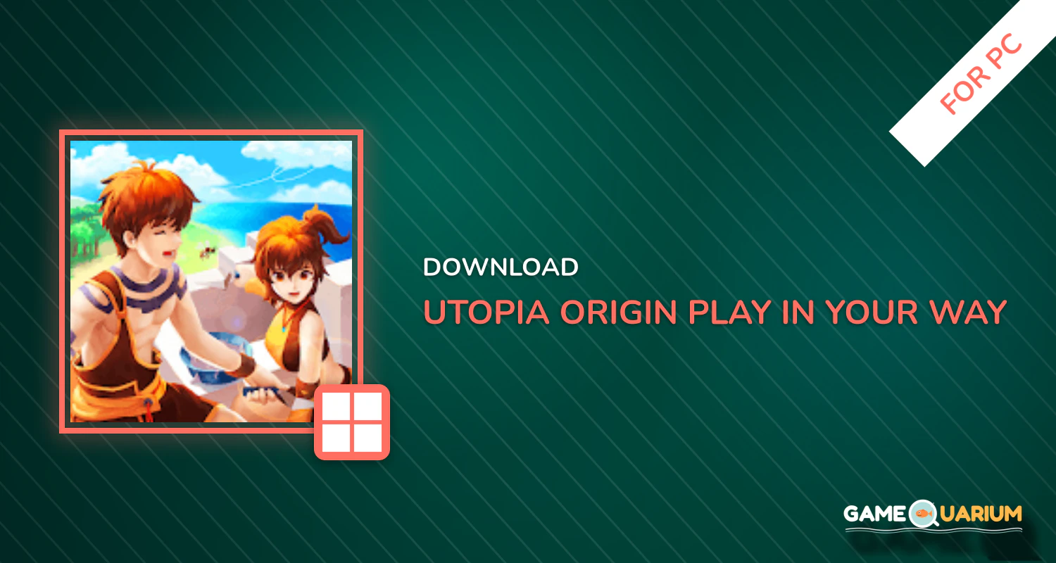 Utopia: Origin - Play in Your Way for PC Utopia: Origin - Play in Your Way for PC