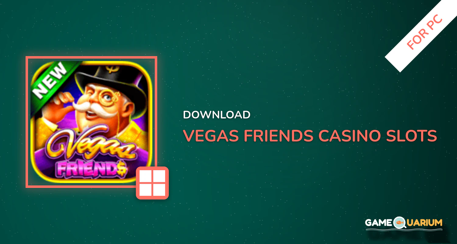 Vegas Friends - Casino Slots for Free for PC