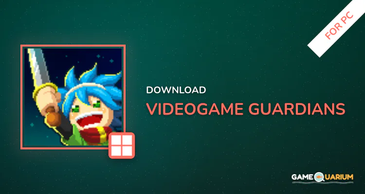 Videogame Guardians for PC