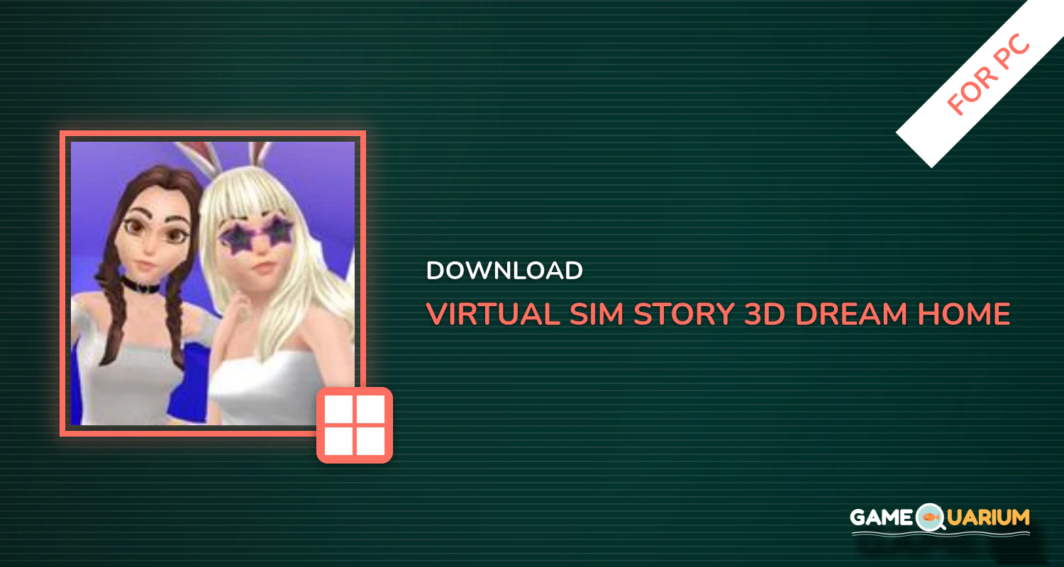 Virtual Sim Story: 3D Dream Home & Life for PC Virtual Sim Story: 3D Dream Home & Life for PC