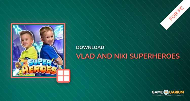 Vlad and Niki Superheroes for PC Vlad and Niki Superheroes for PC
