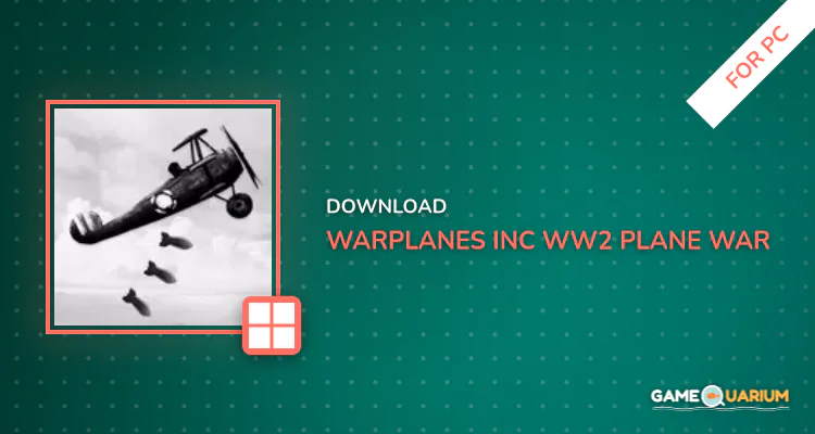 Warplanes Inc WW2 Plane & War for PC Warplanes Inc WW2 Plane & War for PC