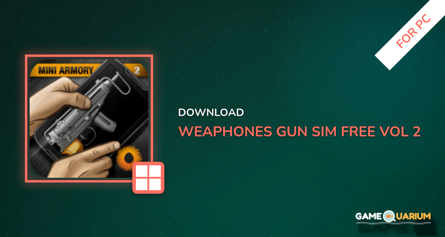 Weaphones™ Gun Sim Free Vol 2 for PC Weaphones™ Gun Sim Free Vol 2 for PC