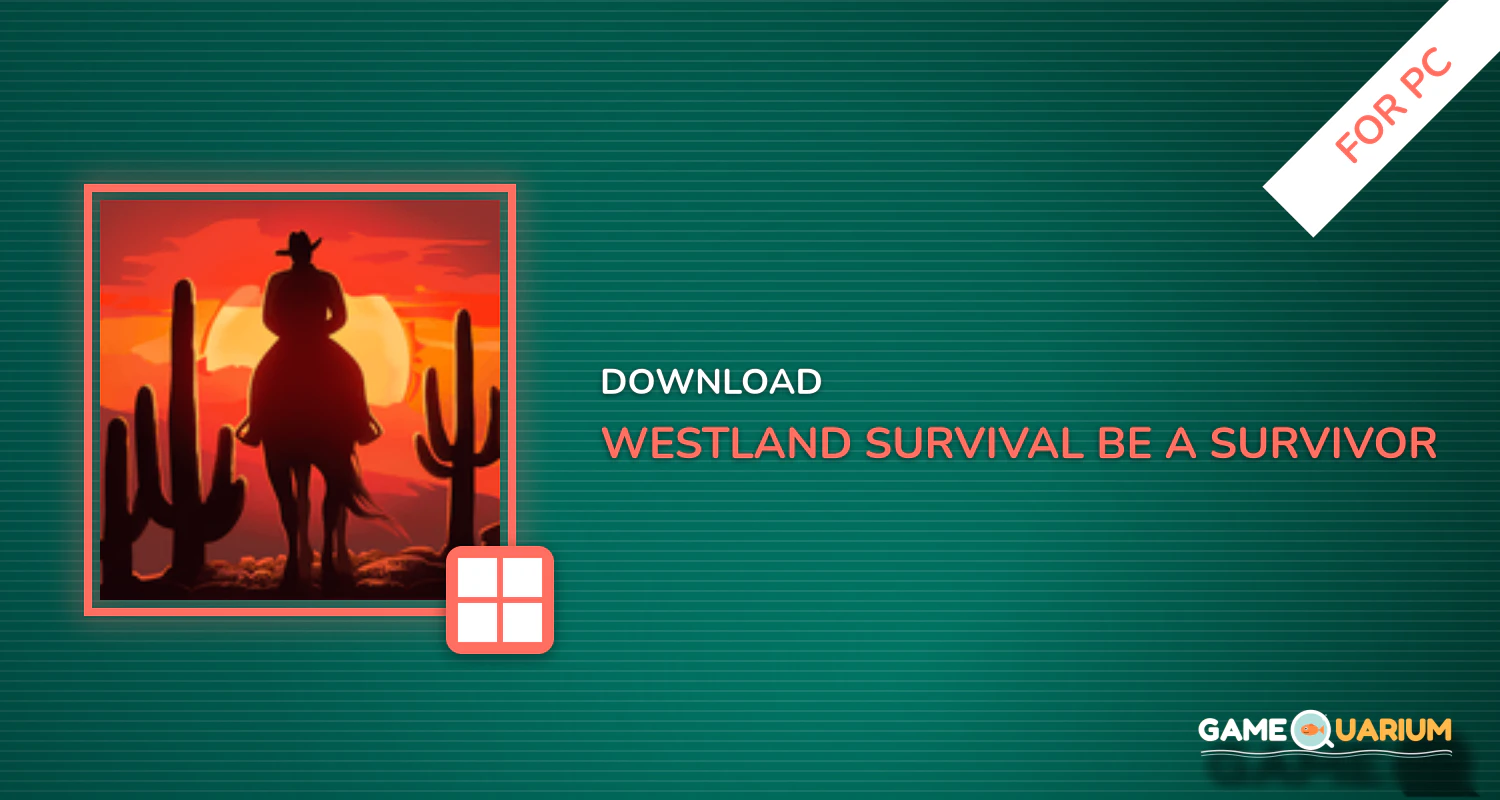 Westland Survival - Be a survivor in the Wild West for PC Westland Survival - Be a survivor in the Wild West for PC