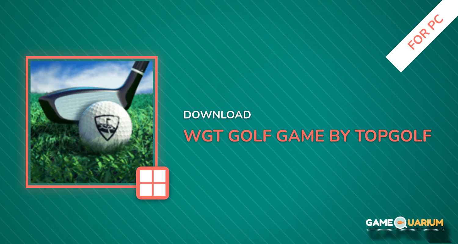 WGT Golf Game by Topgolf for PC WGT Golf Game by Topgolf for PC