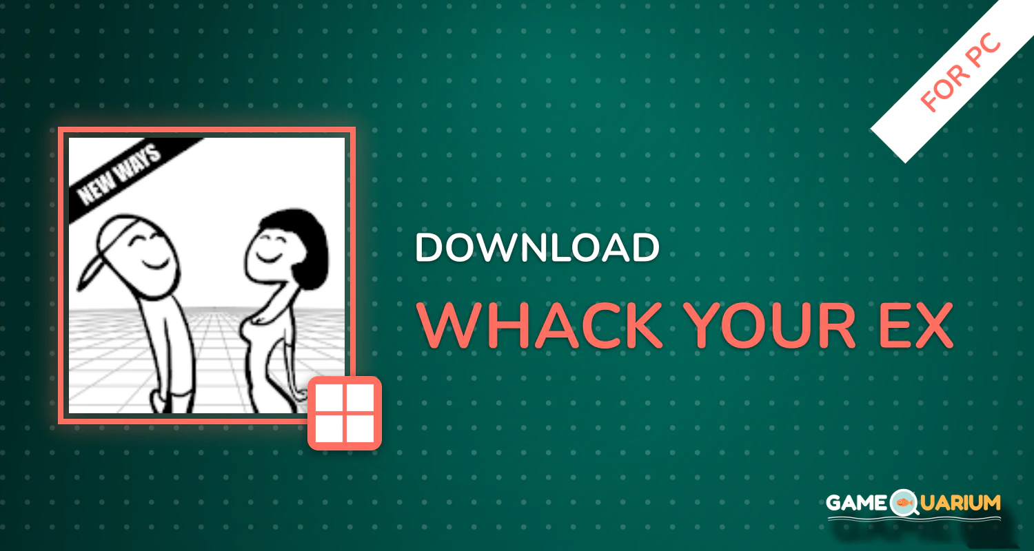 Whack Your Ex for PC Whack Your Ex for PC