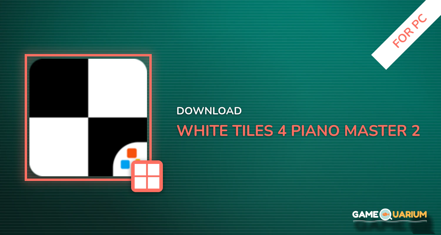 White Tiles 4 : Piano Master 2 for PC White Tiles 4 : Piano Master 2 for PC