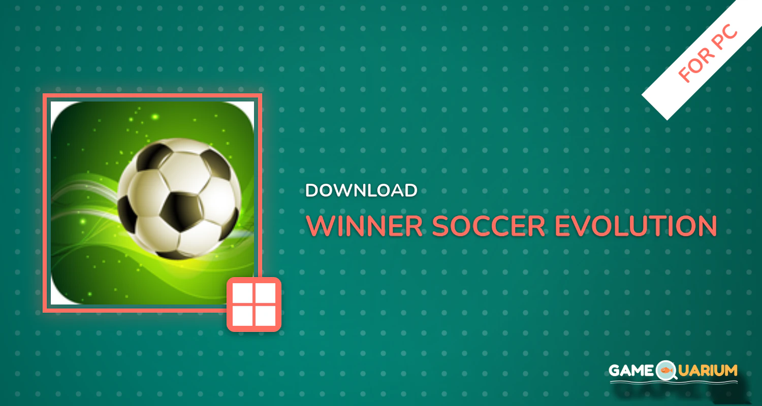 Winner Soccer Evolution for PC Winner Soccer Evolution for PC