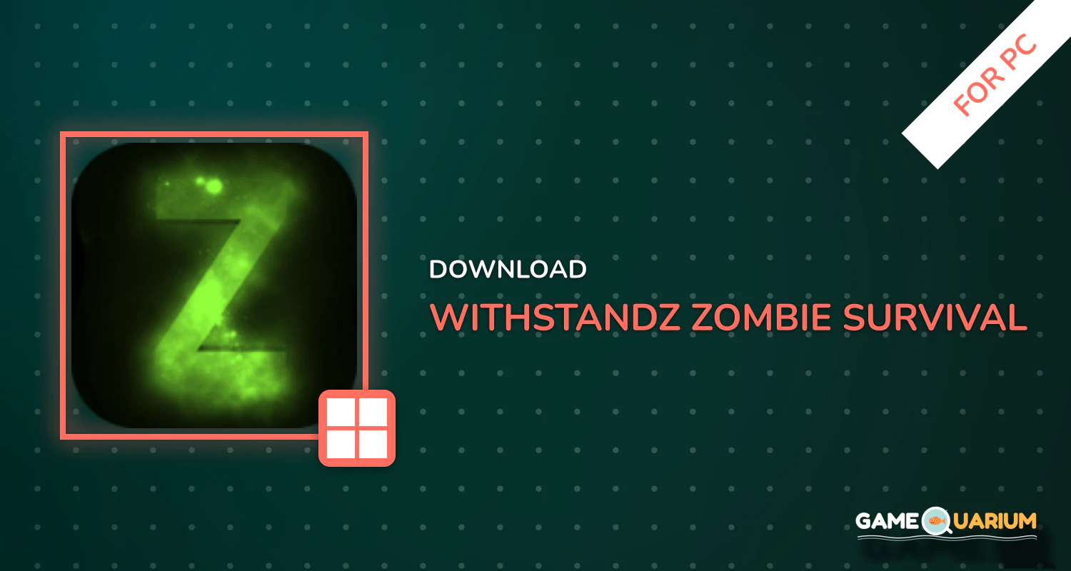 WithstandZ - Zombie Survival! for PC