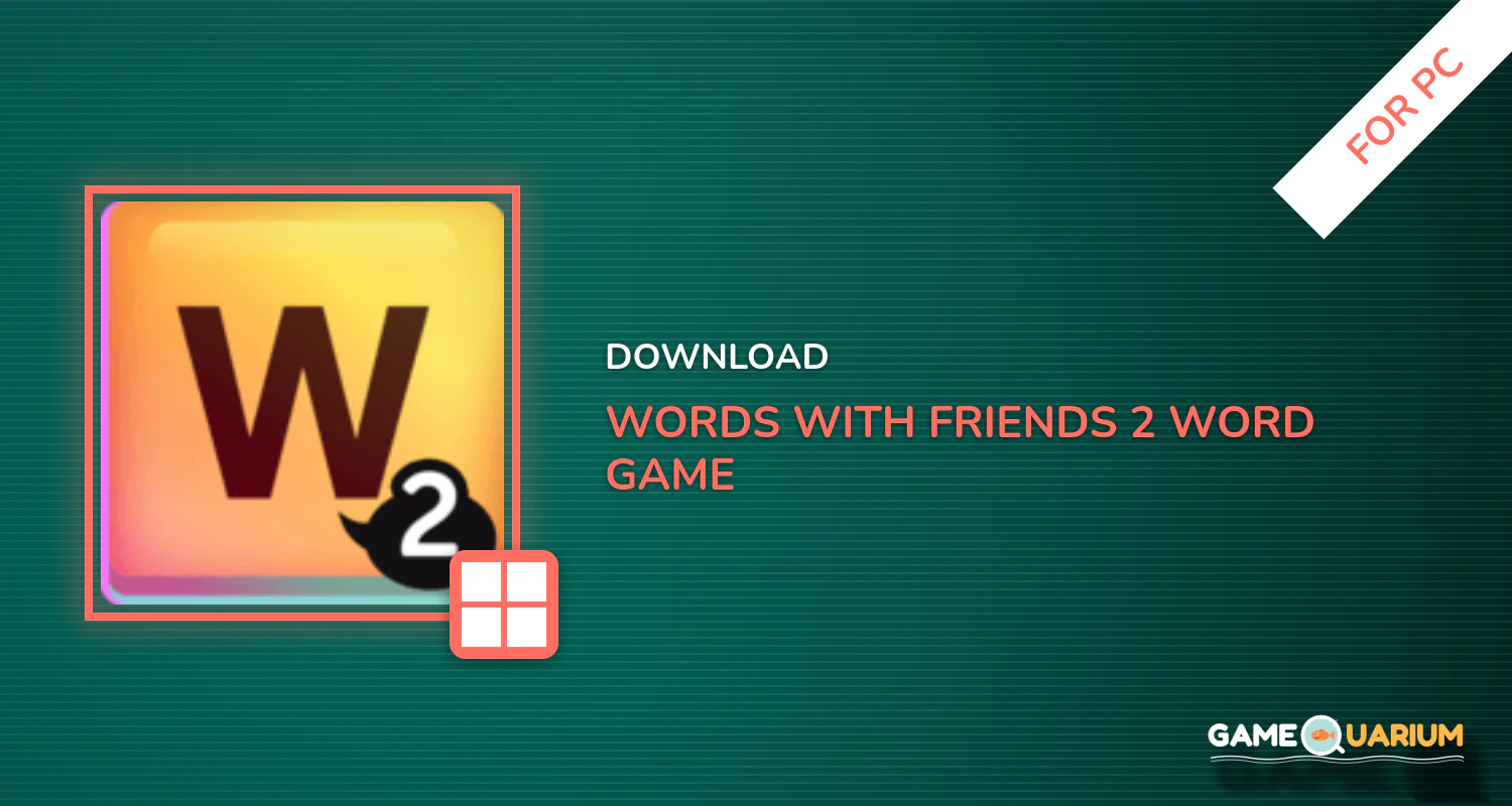 Words With Friends 2 - Word Game for PC Words With Friends 2 - Word Game for PC