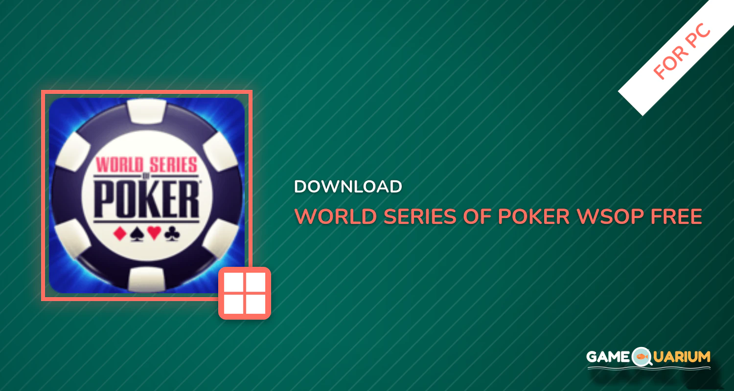 World Series of Poker – WSOP Free Texas Holdem for PC