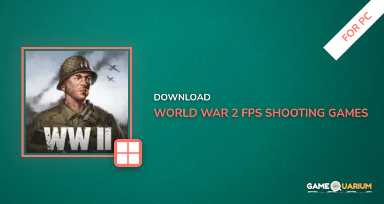 World War 2-FPS Shooting Games for PC World War 2-FPS Shooting Games for PC