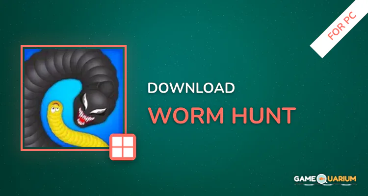 Worm Hunt for PC Worm Hunt for PC